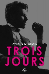 Trois Jours by Cynthia W. Gentry